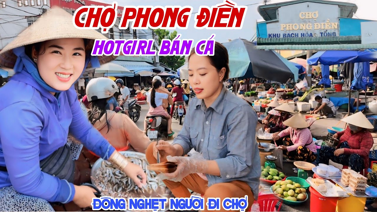 Bắt Gặp HOTGIRL BÁN CÁ Xinh Đẹp CHỢ PHONG ĐIỀN, CẦN THƠ - ĐÔNG NGHẸT NGƯỜI ĐI CHỢ MÙA TRÁI CÂY |KPVL