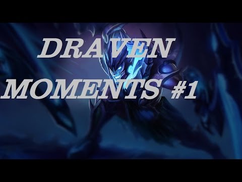 Draven Moments #1