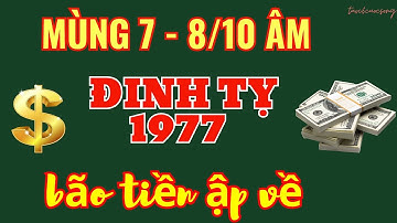 Thần Tài Đến Nhà, Đinh Tỵ 1977 – Mùng 7 – 8/10 Âm, Tiền Về Như Mưa