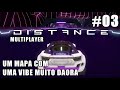 Achamos um mapa com uma Vibe muito daora - Distance Multiplayer - #03