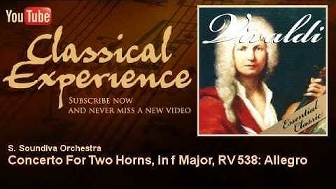 Antonio Vivaldi : Concerto For Two Horns, in f Major, RV 538: Allegro - ClassicalExperience