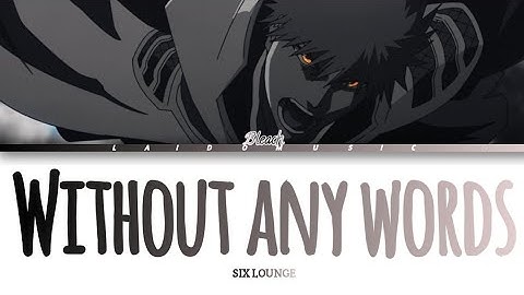 Bleach: Thousand-Year Blood War Part 3 - Opening 『Without Any Words』by SIX LOUNGE (Lyrics)