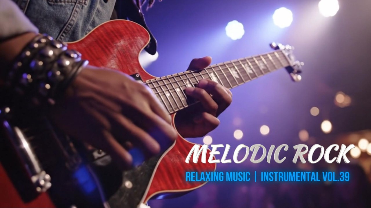Melodic Rock Instrumental Music for a Relaxing Vol.39 #melodicrock # ...