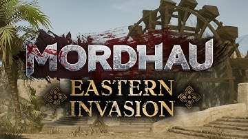 Mordhau - Eastern Invasion Update