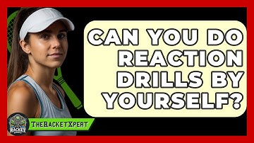 Can You Do Reaction Drills By Yourself? - The Racket Xpert