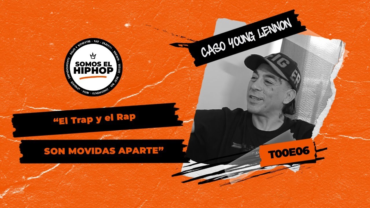 Somos el Hip Hop - T00E06 - Caso Young Lennon "El Trap y el Rap son movidas aparte"