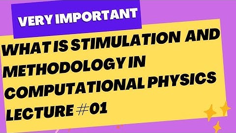 what is stimulation and methodology trick | Computational physics | master classes