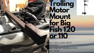 TROLLING MOTOR BIG FISH 120 MOD ||  NO DRILLING INTO KAYAK || NO SONAR POD MESS || NO MORE PADDLING
