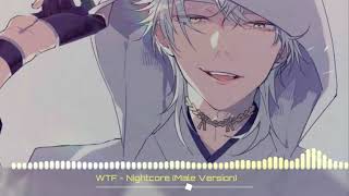 WTF - Nightcore (Male Version)