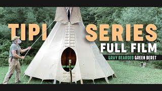 Tipi Series: FULL FILM | Gray Bearded Green Beret