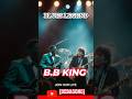 B B KING LIVE inspired #Shorts Part  276