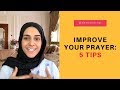 Improve Your Prayer: FIVE TIPS