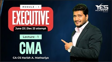 CS Executive CMA–INTRO. TO FINANCIAL ACC. (Lecture 1) |June23/Dec23 Attempt | CA CS Harish Mathariya