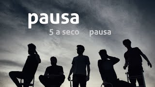 Video thumbnail of "5 a seco - pausa - pausa [OFICIAL]"
