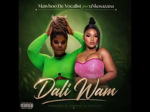 Mawhoo De Vocalist – Dali Wam feat Nkosazana daughter {Official Audio New Amapiano Hit 2026 }