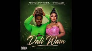 Mawhoo De Vocalist – Dali Wam feat Nkosazana daughter {Official Audio New Amapiano Hit 2026 }