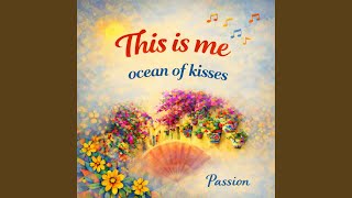 Download Lagu THIS IS ME, OCEAN OF KISSES, PASSIONSUSANA MP3