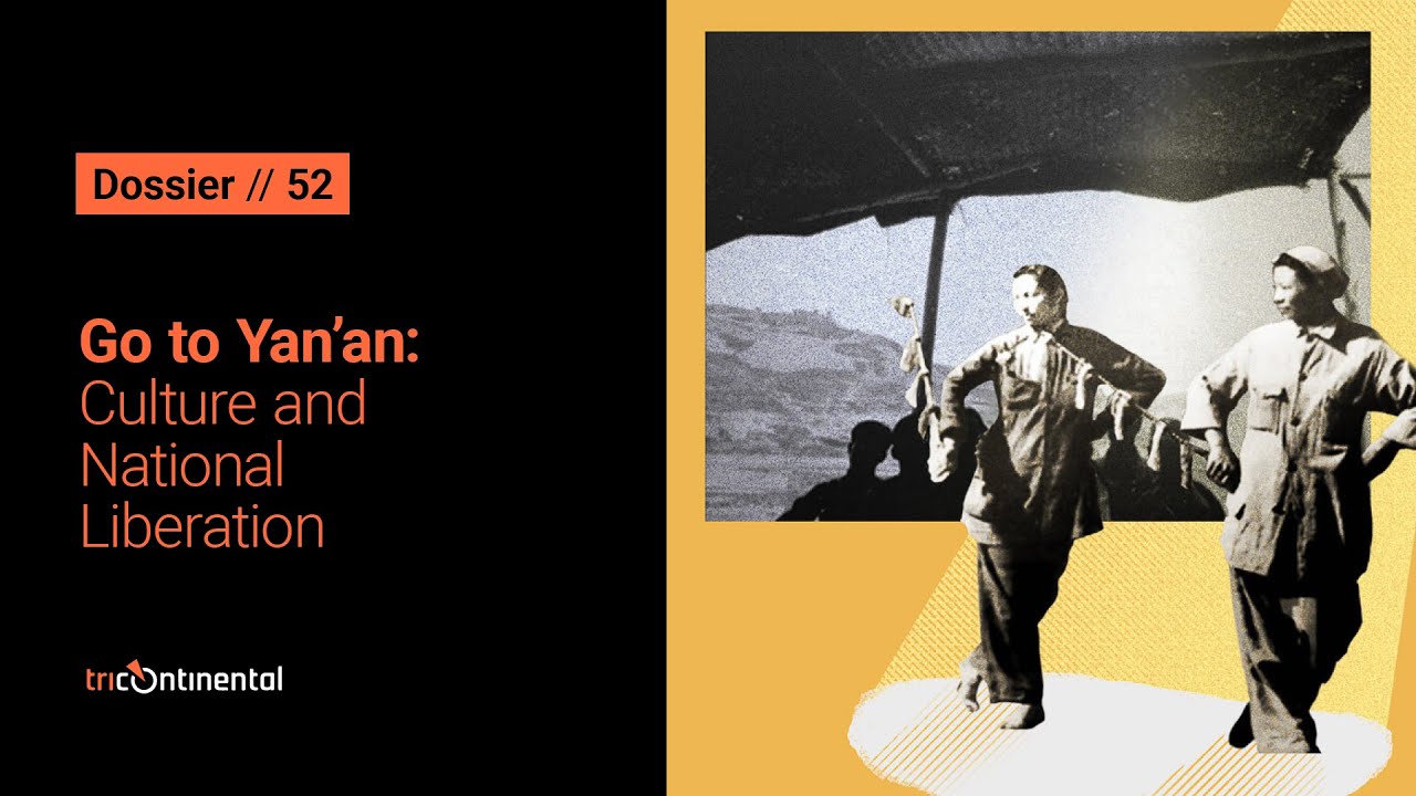 Dossier 52 | Go to Yan’an: Culture and National Liberation