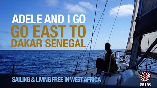 Me & Adele Go East To Dakar Senegal | Sailing & Living Free In West Africa | Season 5 | Episode 98