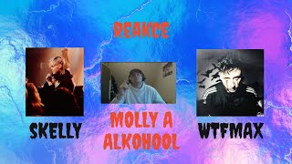 WTFMAX x SKELLY - MOLLY A ALKOHOL (REAKCE)