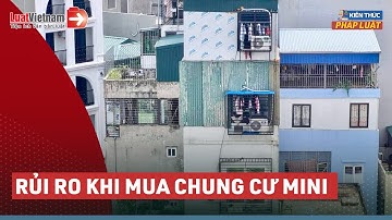 3 Rủi Ro Lớn Khi Mua Chung Cư Mini: Cẩn Thận Không Mất Cả Chì Lẫn Chài | LuatVietnam