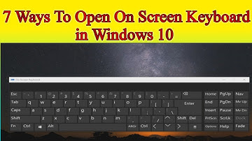 7 Ways To Open On Screen Keyboard in Windows 10 [On Screen Keyboard]