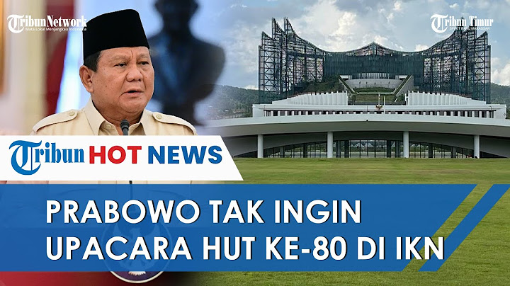 Prabowo Lebih Pilih Upacara HUT Kemerdekaan di Jakarta daripada di IKN