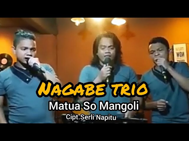 NAGABE TRIO ||cover Matua So Mangoli || cipt.Serli Napitu class=