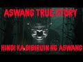 ASWANG TRUE STORY | HINDI KA BIBIRUIN NG ASWANG