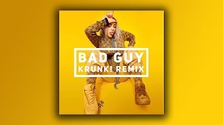 Minimal | Billie Eilish - Bad Guy (Krunk! Remix)