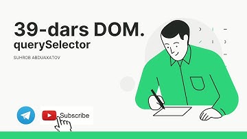 JavaScript Darslari | Suhrob Abduaxatov | DOM. querySelector | 4K