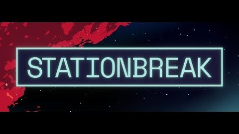STATIONBREAK Steam Teaser