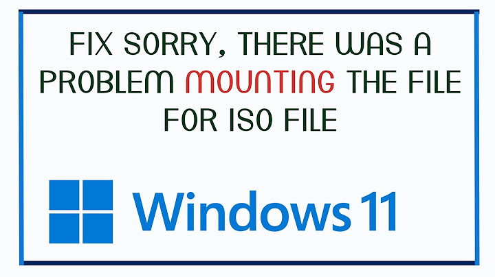 Lỗi there was a problem mounting the file năm 2024