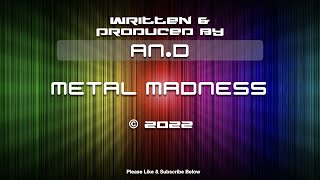 An.D - Metal Madness - Original Music