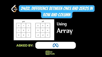 FIND Difference Between Ones and Zeros in Row and Column - Leetcode 2482