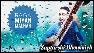 Raga Miyan Malhar | A Melody of Rainy Season | Saptarshi Bhowmick | Sitar
