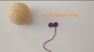 Kolay Fiyonk - Papyon Yapımı