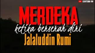 MERDEKA Ketika Berserah Diri || Jalaluddin Rumi || Musikalisasi Puisi