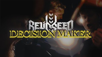 Relicseed: Decision Maker [Music Video, 2025]
