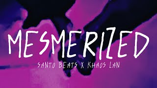 SANTO BEATS - MESMERIZED (FEAT. KHAOS LAN)