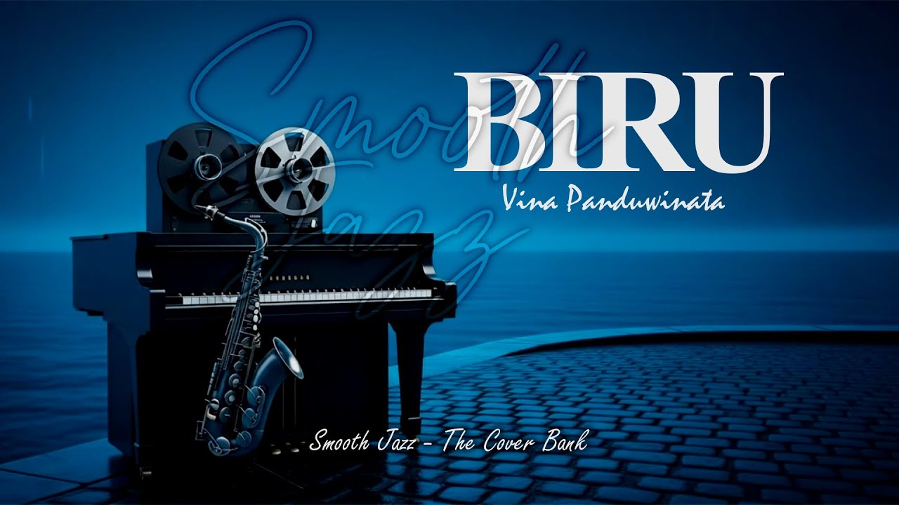 Biru - Vina Panduwinata I Smooth Jazz (Male Cover) by The Cover Bank
