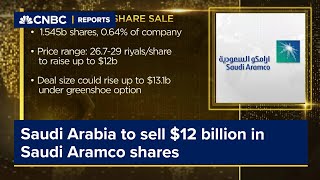 Saudi Arabia to sell $12 billion in Saudi Aramco shares