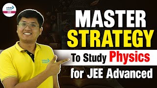 Master Strategy to Study Physics for JEE Advanced | LIVE | @InfinityLearn-JEE