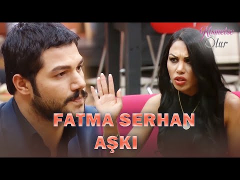 Baştan Sona Serhan & Fatma Aşkı  | Kısmetse Olur