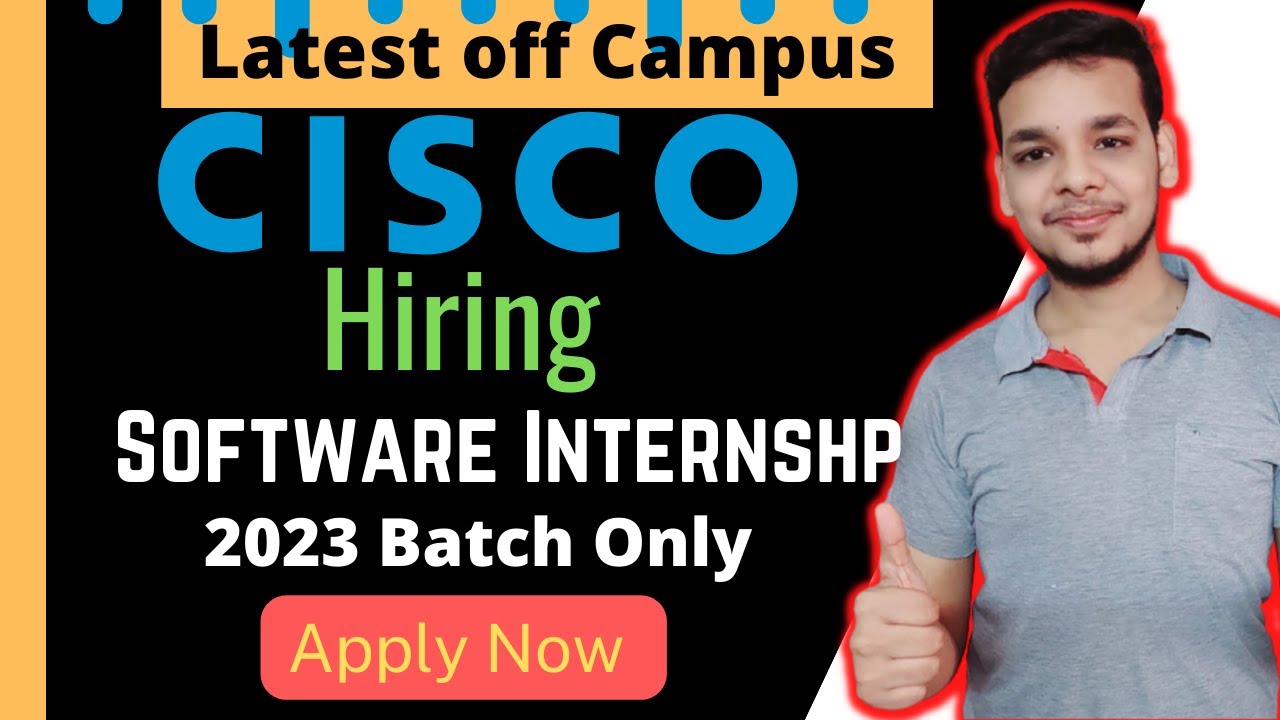 2023 Batch Hiring | Cisco | Freshers | Internship | Latest Off Campus ...
