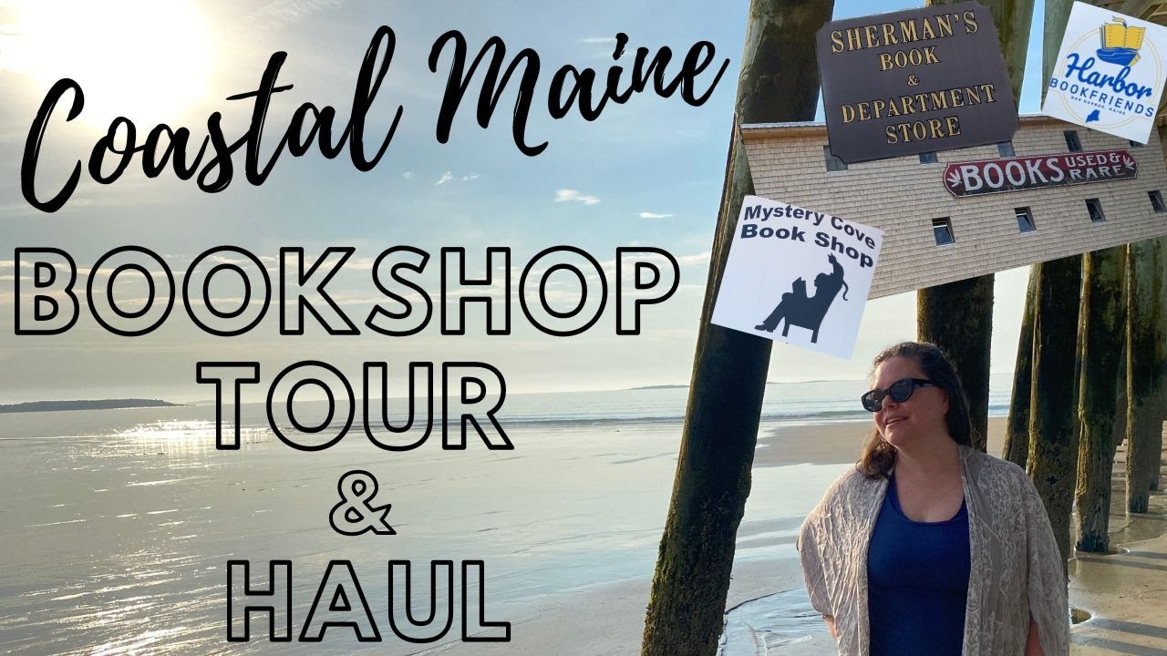 Visiting Bookstores in Maine PLUS A BOOK HAUL YouTube