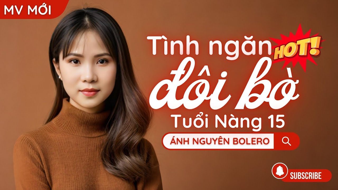 [NEW VIDEO] LK TÌNH NGĂN ĐÔI BỜ  - TUỔI NÀNG 15 | Ánh Nguyên Bolero | LK Rumba Làm Tan Chảy Con Tim