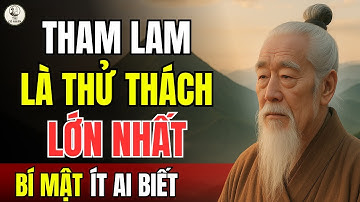 Triết Lý Sống – NGƯỜI KHÔN từ chối sự THAM LAM TIỀN BẠC để nắm giữ THỜI CƠ QUÝ GIÁ | Trí Cổ Nhân