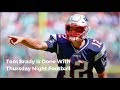 Tom Brady Is Done With Thursday Night Football