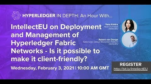 Hyperledger In-Depth: An hour with IntellectEU